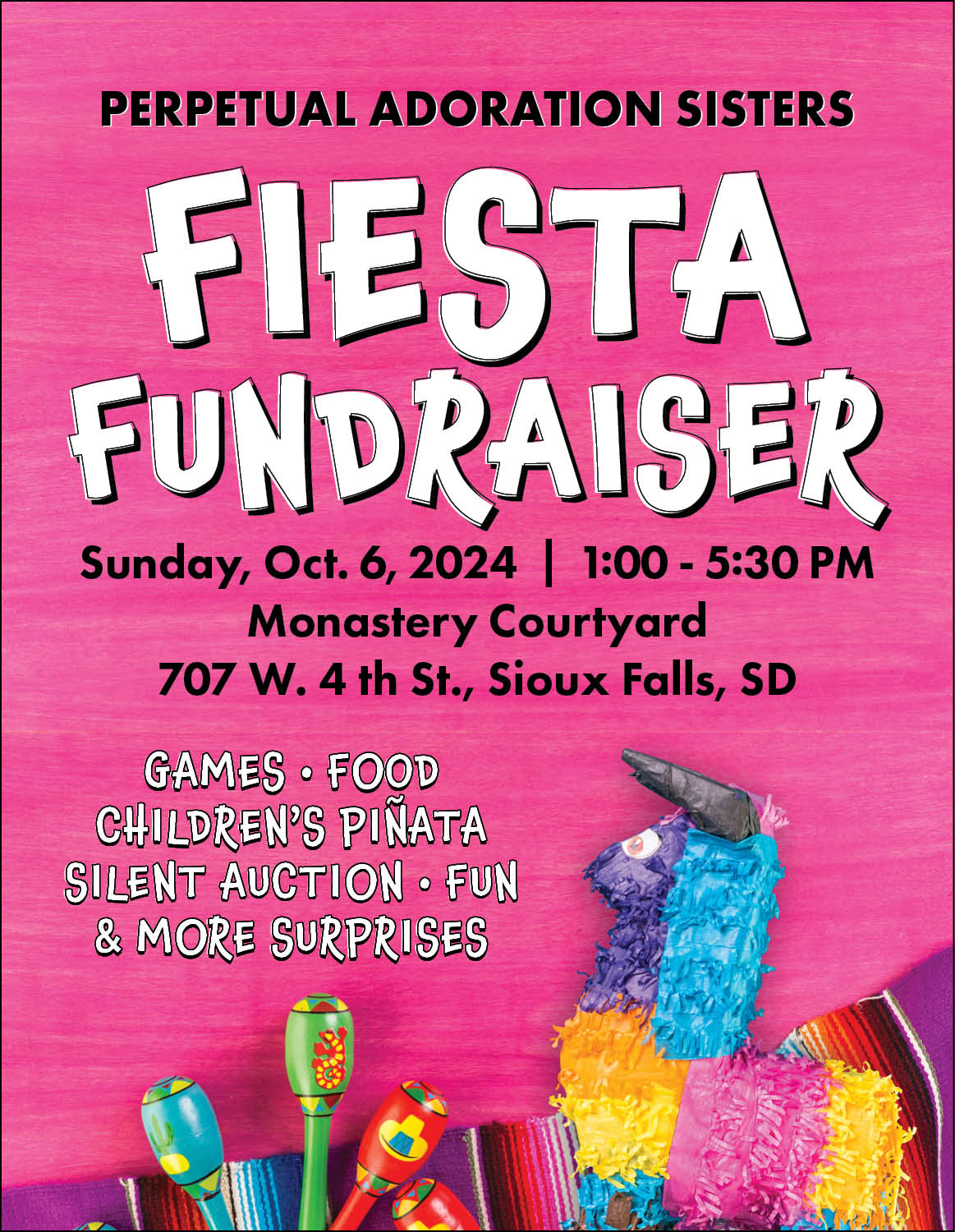 Perpetual Adoration Sisters Fiesta Fundraiser Flyer. Event is Sunday, October 6th, 2024, 1:00 - 5:30 PM. Address is 707 W. 4th Street, Sioux Falls, SD. There will be games, food, children's pinata, silent auction, and more.